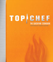 Buy the Top Chef: The Quickfire Cookbook cookbook