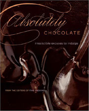 Buy the Absolutely Chocolate: Irresistible Excuses to Indulge cookbook