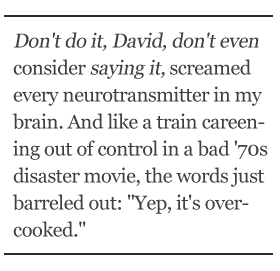 Don't do it David, don't even consider saying it quote in black and white.