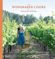 The Winemaker Cooks: Menus, Parties, and Pairings