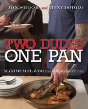 Two Dudes, One Pan by Jon Shook and Vinny Dotolo